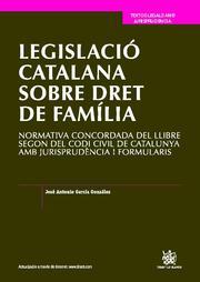 LEGISLACIÓ CATALANA SOBRE DRET DE FAMÍLIA | 9788499850641 | GARCÍA GONZÁLEZ, JOSÉ ANTONIO