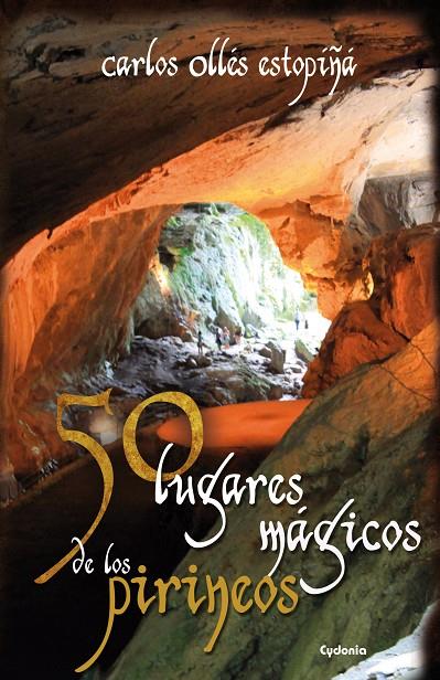 50 LUGARES MÁGICOS DE LOS PIRINEOS | 9788494125836 | OLLÉS ESTOPIÑÁ, CARLOS