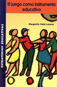 JUEGO COMO INSTRUMENTO EDUCATIVO, EL | 9788472782723 | VIDAL, MARGARITA