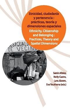 ETNICIDAD, CIUDADANÍA Y PERTENENCIA : PRÁCTICAS, TEORÍA Y DIMENSIONES ESPACIALES = ETHNICITY, CITIZENSHIP AND BELONGING : PRACTICES, THEORY AND SPACIA | 9788484896050 | ALBIEZ / CASTRO