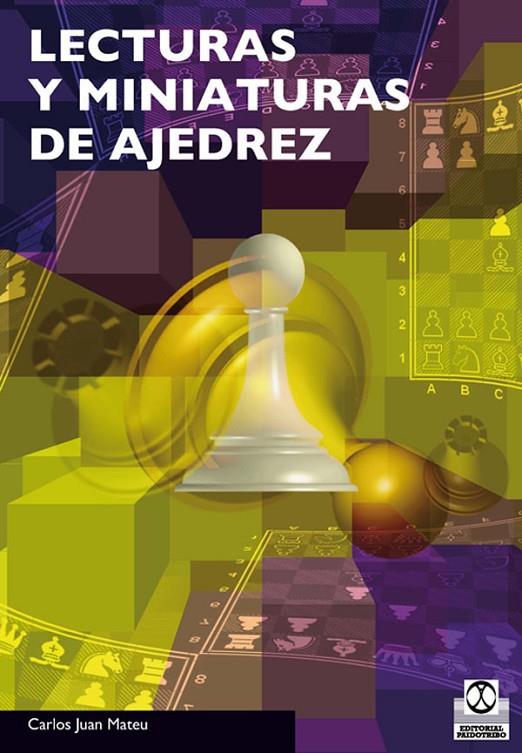 LECTURAS Y MINIATURAS DE AJEDREZ | 9788480198714 | JUAN MATEU, CARLOS