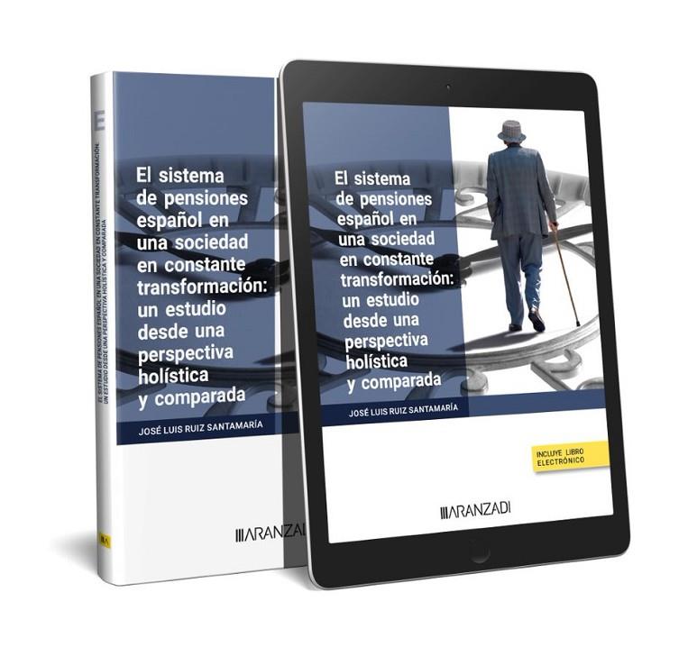 SISTEMA DE PENSIONES ESPAÑOL EN UNA SOCIEDAD EN CONSTANTE TRANSFORMACIÓN | 9788413917382 | RUIZ SANTAMARIA, JOSÉ LUIS