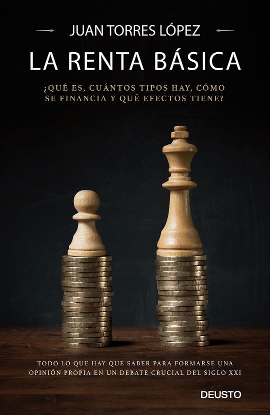 RENTA BÁSICA, LA: ¿QUÉ ES, CUÁNTOS TIPOS HAY, CÓMO SE FINANCIA Y QUÉ EFECTOS TIENE? | 9788423428786 | TORRES LÓPEZ, JUAN