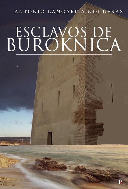 ESCLAVOS DE BUROKNICA | 9788418721588 | LANGARITA NOGUERAS, ANTONIO