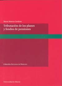 TRIBUTACION DE LOS PLANES Y FONDOS DE PENSIONES | 9788483714072 | MARCOS CARDONA, MARTA