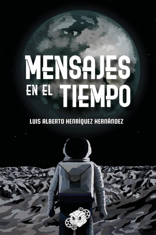 MENSAJES EN EL TIEMPO | 9788419217028 | HENRÍQUEZ HERNÁNDEZ, LUIS