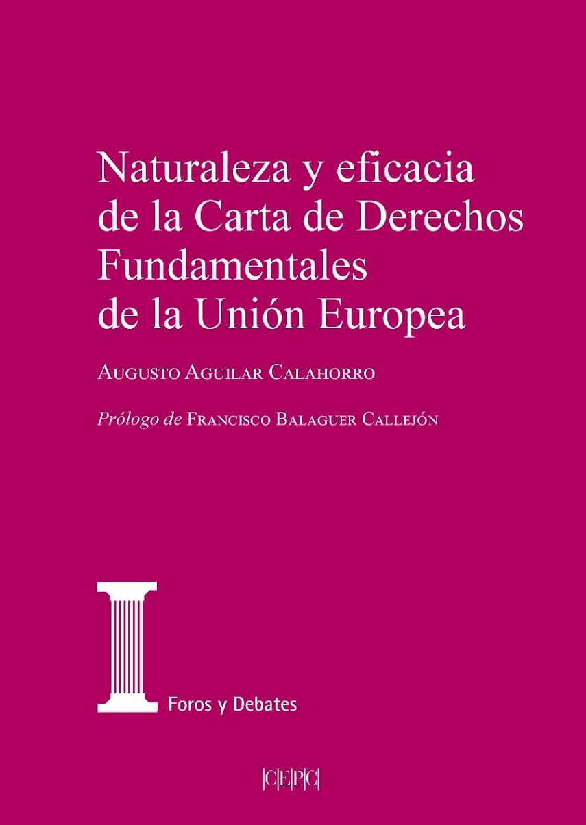 NATURALEZA Y EFICACIA DE LA CARTA DE DERECHOS FUNDAMENTALES DE LA UNIÓN EUROPEA | 9788425918964 | AGUILAR CALAHORRO, AUGUSTO