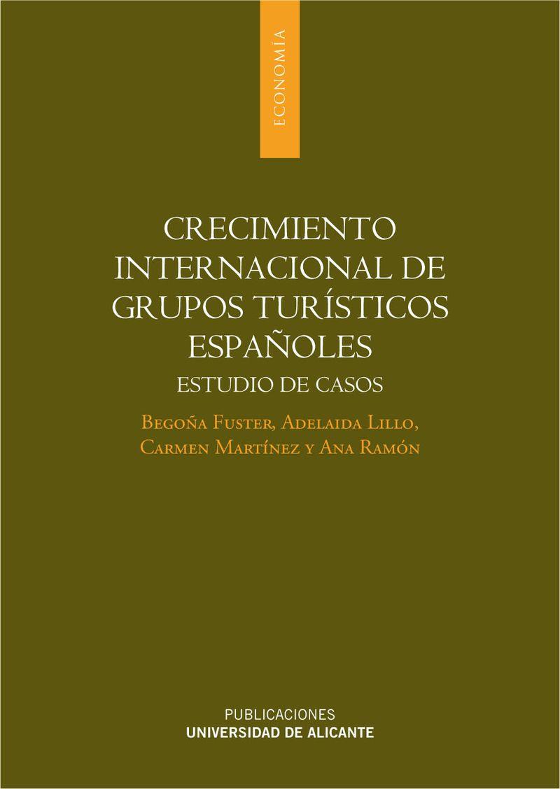 CRECIMIENTO INTERNACIONAL DE GRUPOS TURÍSTICOS ESPAÑOLES | 9788497171427 | FUSTER GARCÍA, BEGOÑA / LILLO BAÑULS, ADELAIDA / MARTÍNEZ MORA, CARMEN / RAMÓN RODRÍGUEZ, ANA