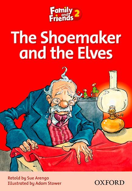 FAMILY AND FRIENDS. THE SHOEMAKER AND THE ELVES | 9780194802574 | ARENGO, SUE