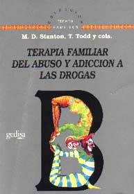TERAPIA FAMILIAR DEL ABUSO Y ADICCIÓN A LAS DROGAS | 9788474322897 | DUNCAN STANTON, M / TODD / THOMAS C.
