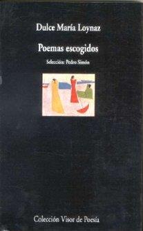 POEMAS ESCOGIDOS (DULCE MARÍA LOYNAZ) | 9788475223056 | LOYNAZ, DULCE MARÍA