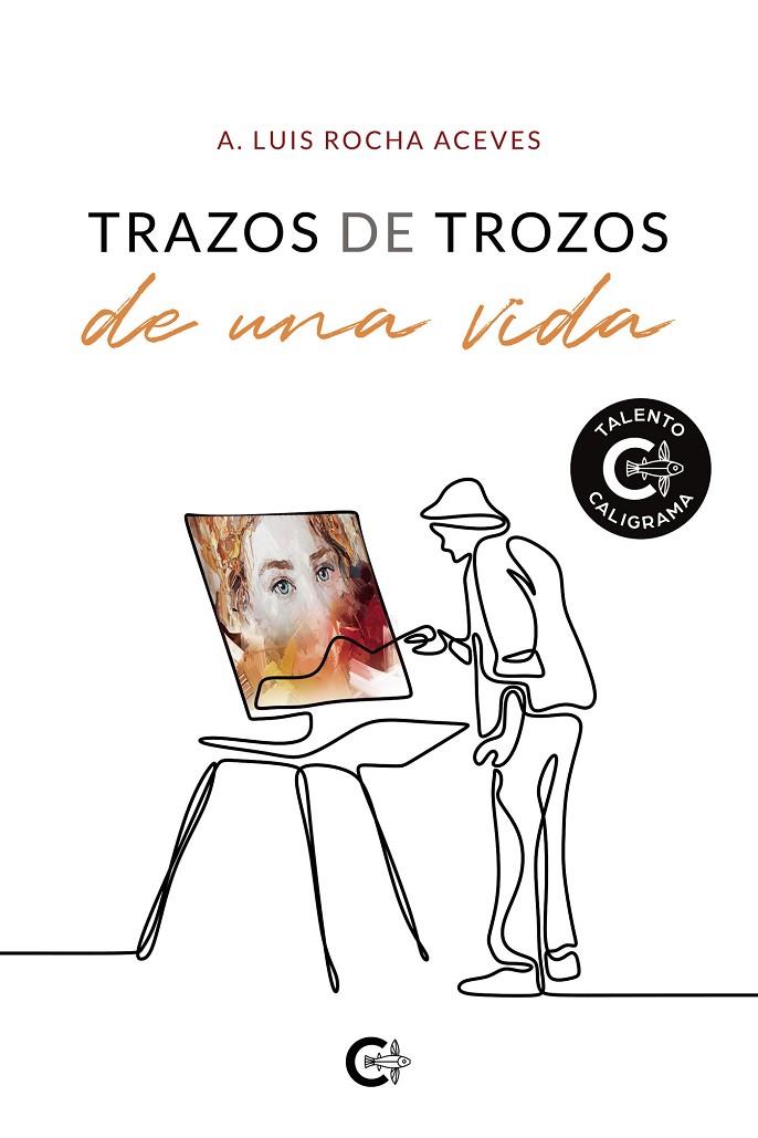 TRAZOS DE TROZOS DE UNA VIDA | 9788419009364 | ROCHA ACEVES, A. LUIS