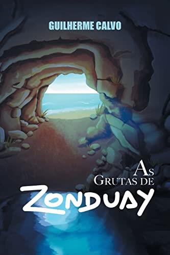 AS GRUTAS DE ZONDUAY | 9786500081459 | CALVO, GUILHERME