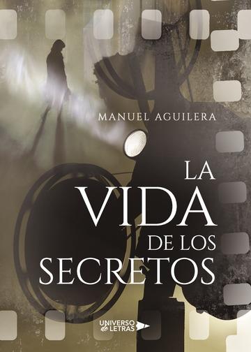 VIDA DE LOS SECRETOS, LA | 9788417436018 | AGUILERA, MANUEL