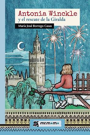 ANTONIA WINCKLE Y EL RESCATE DE LA GIRALDA | 9788418311857 | BORREGO CASAS, MARÍA JOSÉ