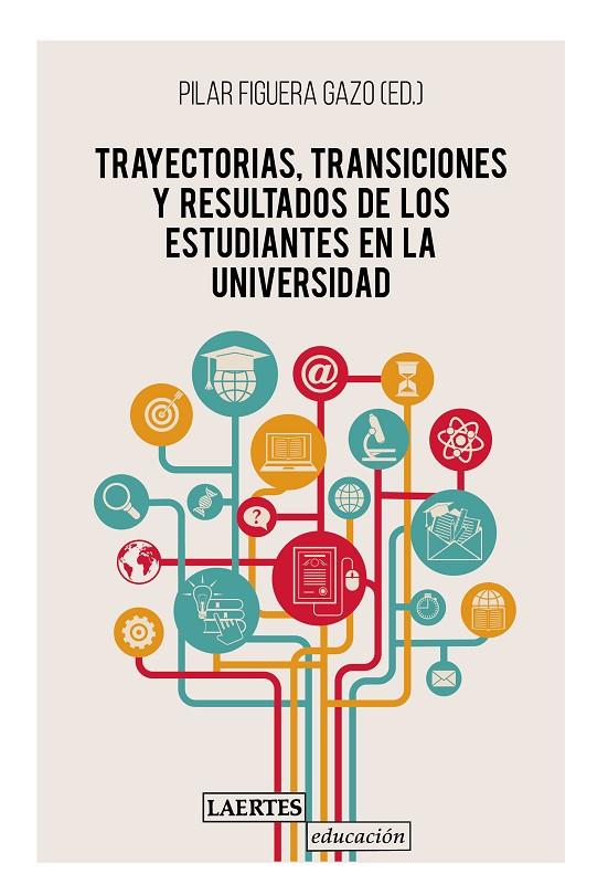 TRAYECTORIAS, TRANSICIONES Y RESULTADOS DE LOS ESTUDIANTES EN LA UNIVERSIDAD | 9788416783878 | FIGUERA GAZO, PILAR