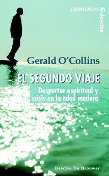 SEGUNDO VIAJE, EL. DESPERTAR ESPIRITUAL Y CRISIS EN LA EDAD MADURA | 9788433019271 | O'COLLINS, GERALD