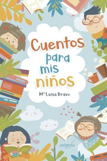 CUENTOS PARA MIS NIÑOS | 9788418028366 | LUISA BRAVO, Mª