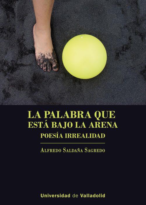 PALABRA QUE ESTÁ BAJO LA ARENA, LA | 9788413204000 | SALDAÑA SAGREDO, ALFREDO