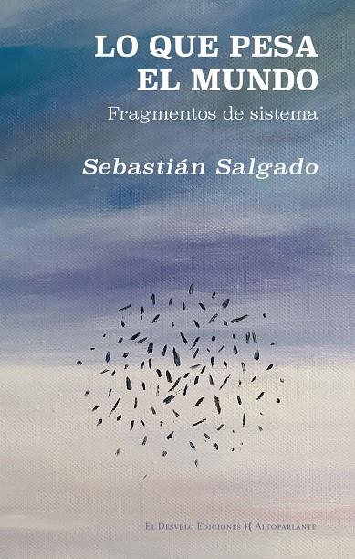 LO QUE PESA EL MUNDO | 9788412433210 | SALGADO GONZALEZ, SEBASTIAN