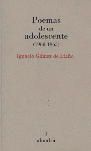 POEMAS DE UN ADOLESCENTE (1960-1965) | 9788412328134 | GÓMEZ DE LIAÑO, IGNACIO