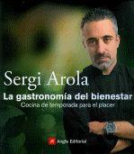GASTRONOMÍA DEL BIENESTAR, LA | 9788415002352 | AROLA, SERGI