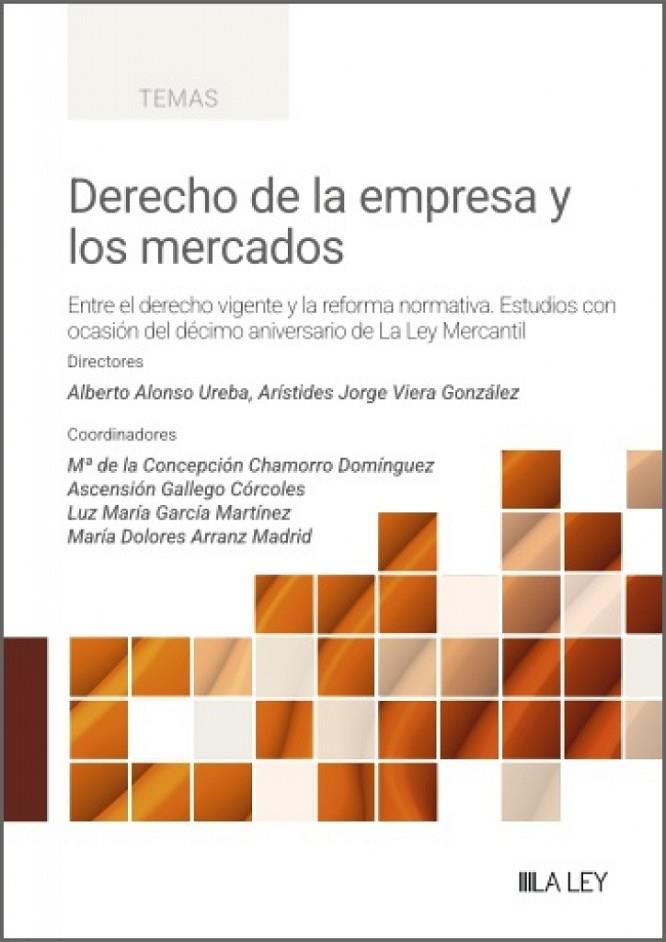 DERECHO DE LA EMPRESA Y LOS MERCADOS. (ENTRE EL DERECHO VIGENTE Y LA REFORMA NORMATIVA. ESTUDIOS CON OCASIÓN DEL DÉCIMO ANIVERSARIO DE LA LEY MERCANTI | 9791388078378 | UREBA, ALBERTO ALONSO / VIERA GONZALEZ, A. JORGE