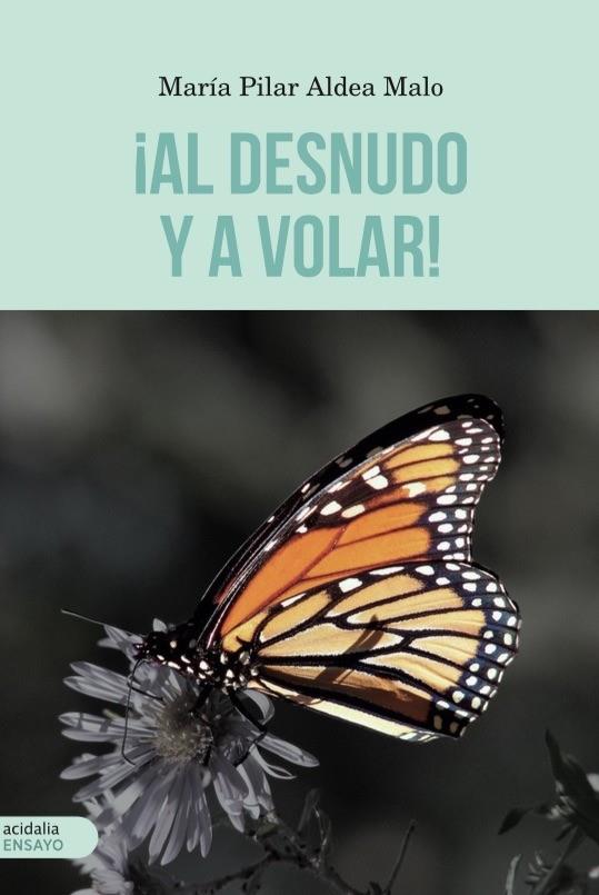 AL DESNUDO Y A VOLAR | 9788416843664 | ALDEA MALO, MARIA PILAR