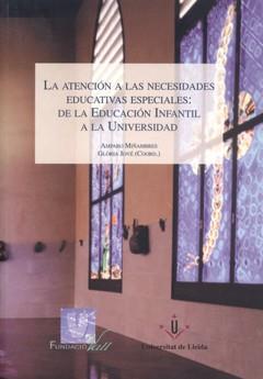ATENCIÓN A LAS NECESIDADES EDUCATIVAS ESPECIALES, LA : DE LA EDUCACIÓN INFANTIL A LA UNIVERSIDAD | 9788484090588 | VARIOS AUTORES