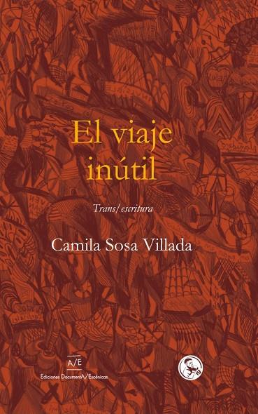 VIAJE INÚTIL, EL | 9788418782008 | SOSA VILLADA, CAMILA