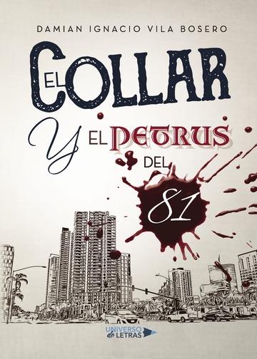 COLLAR Y EL PETRUS DEL 81, EL | 9788417274177 | VILA BOSERO, DAMIAN IGNACIO