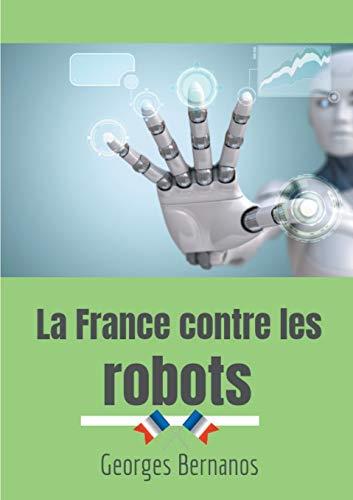 FRANCE CONTRE LES ROBOTS, LA | 9782322076581 | BERNANOS, GEORGES