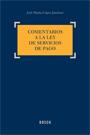 COMENTARIOS A LA LEY DE SERVICIOS DE PAGO | 9788497908252 | LÓPEZ JIMÉNEZ, JOSE MARIA