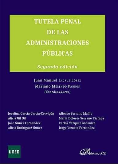 TUTELA PENAL DE LAS ADMINISTRACIONES PÚBLICAS. | 9788490855386 | LACRUZ LÓPEZ, JUAN MANUEL / MELENDO PARDOS, MARIANO