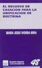 RECURSO DE CASACIÓN PARA LA UNIFICACIÓN DE DOCTRINA, EL | 9788480024747 | IVORRA MIRA, MARÍA JESÚS