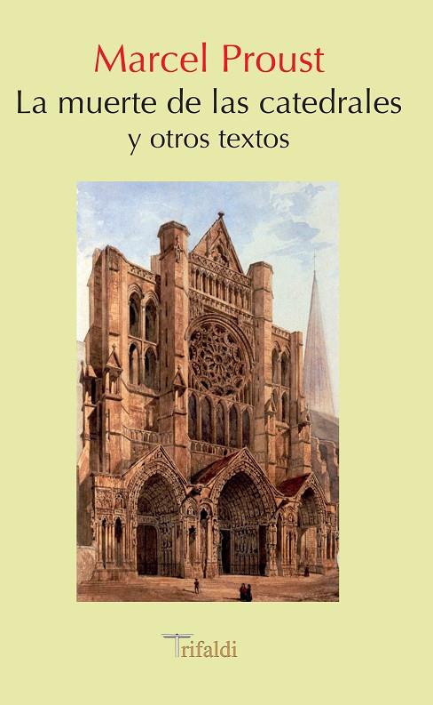 MUERTE DE LAS CATEDRALES Y OTROS TEXTOS, LA | 9788493852092 | PROUST, MARCEL