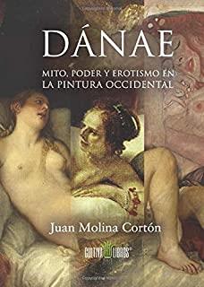DÁNAE | 9788416162208 | MOLINA CORTÓN, JUAN