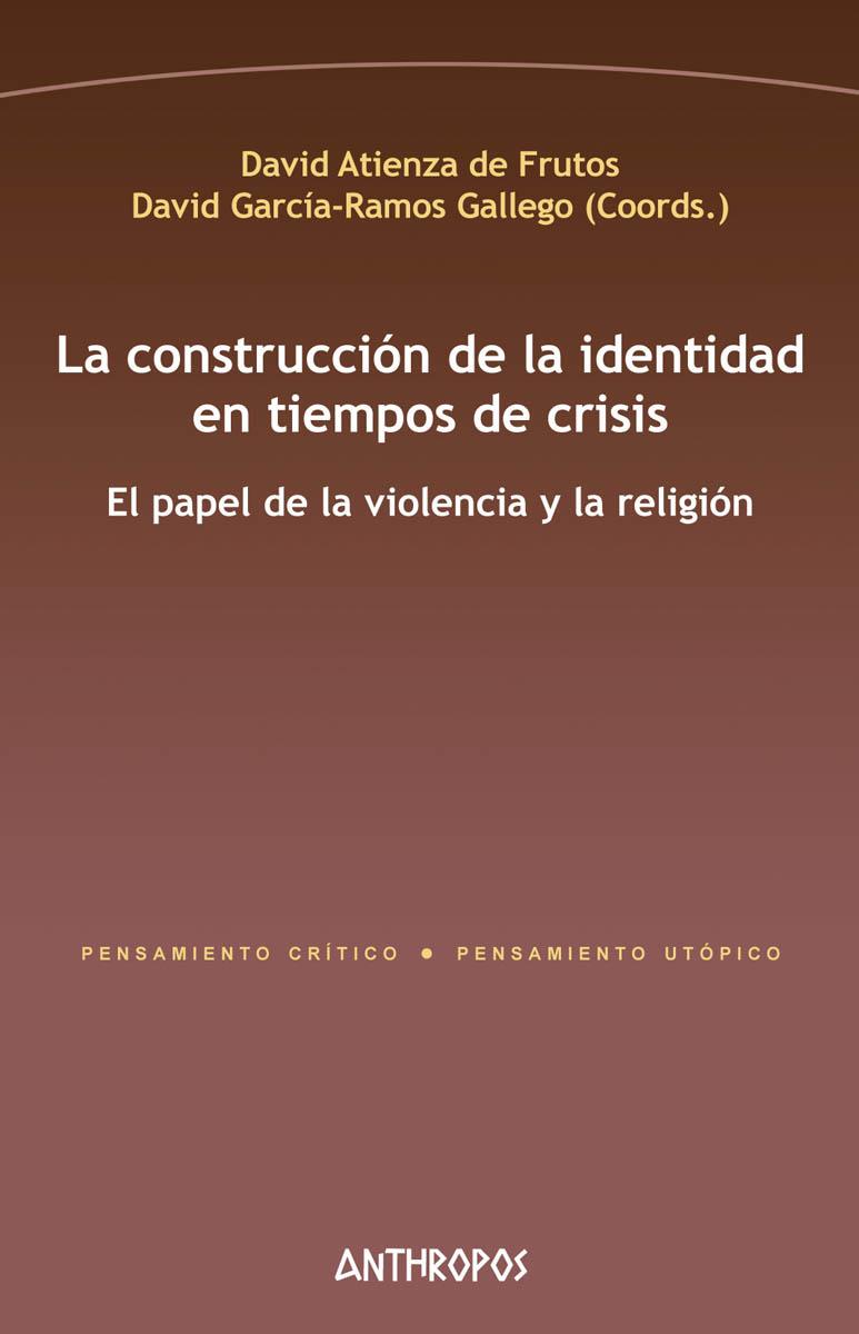 CONSTRUCCIÓN DE LA IDENTIDAD EN TIEMPOS DE CRISIS, LA | 9788416421626 | ATIENZA / GARCIA