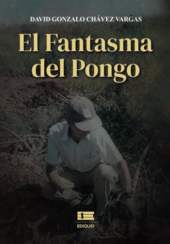 FANTASMA DEL PONGO, EL | 9786125160317 | CHÁVEZ V, DAVID G.