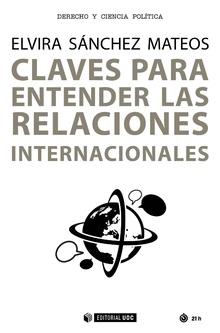 CLAVES PARA ENTENDER LAS RELACIONES INTERNACIONALES | 9788491801733 | SANCHEZ MATEOS, ELVIRA