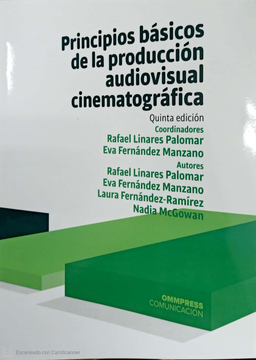 PRINCIPIOS BASICOS DE LA PRODUCCION AUDIOVISUAL CINEMATOGRAFICA (5ª ED.) | 9788417387907 | LINARES PALOMAR, RAFAEL