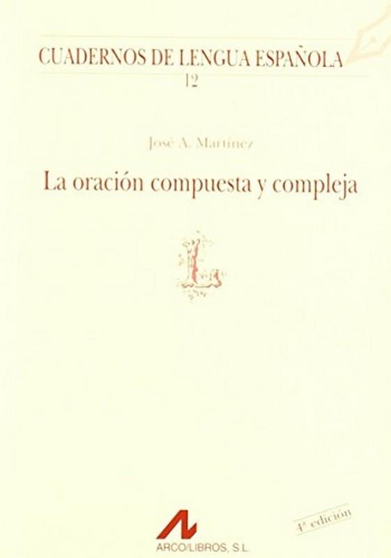 ORACION COMPUESTA Y COMPLEJA, LA | 9788476351499 | MARTÍNEZ, JOSÉ A.