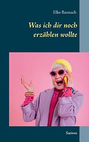 WAS ICH DIR NOCH ERZAHLEN WOLLTE | 9783750417045