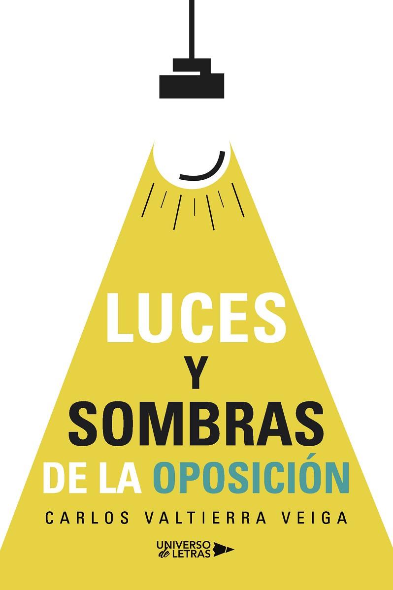 LUCES Y SOMBRAS DE LA OPOSICIÓN | 9788419775788 | VALTIERRA VEIGA, CARLOS