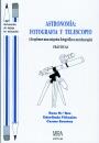 ASTRONOMIA, FOTOGRAFIA Y TELESCOPIO | 9788486778903 | VIÑUALES, R.
