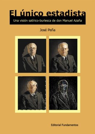 ÚNICO ESTADISTA, EL | 9788424511388 | PEÑA, JOSÉ