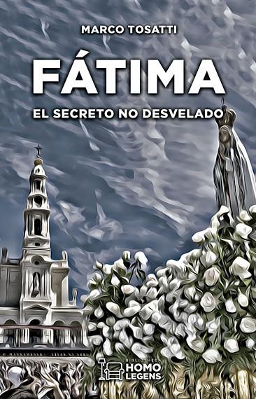 FÁTIMA. EL SECRETO NO DESVELADO | 9788417407681 | TOSATTI, MARCO