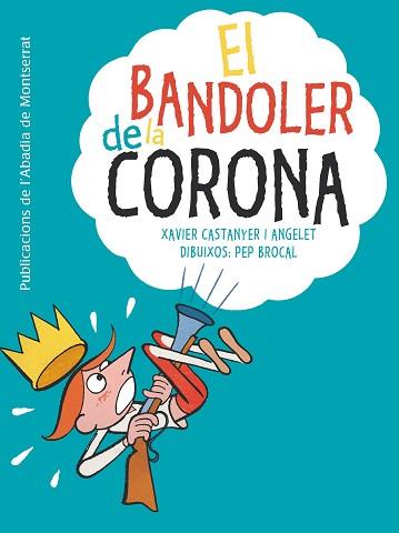 BANDOLER DE LA CORONA, EL | 9788498837766 | CASTANYER, XAVIER / BROCAL, PEP