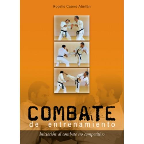 COMBATE DE ENTRENAMIENTO. INICIACIÓN AL COMBATE NO COMPETITIVO | 9788420304526 | CASERO ABELLÁN, ROGELIO