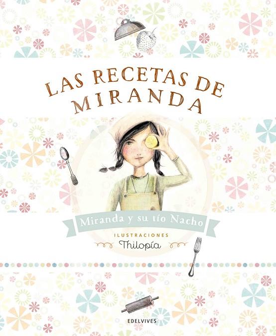 RECETAS DE MIRANDA, LAS | 9788414001363 | MIRANDA, JORGE / MIRANDA, ITZIAR / THILOPIA (LOLA CASTEJÓN)